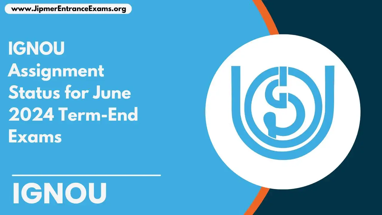 IGNOU Assignment Status for June 2024 Term-End Exams