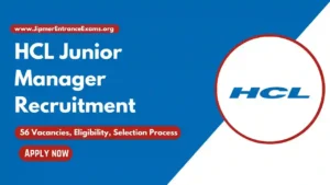 HCL Junior Manager Recruitment 2024: 56 Vacancies, Check Post, Fee Eligiblity and Selection Process