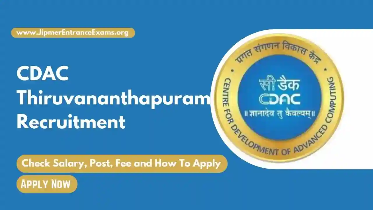 CDAC Thiruvananthapuram Recruitment 2024: Check Salary, Post, Fee and Apply Online